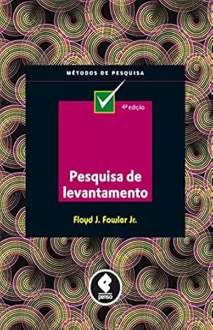 Pesquisa de Levantamento (Métodos de Pesquisa) - Floyd J. Fowler Jr.