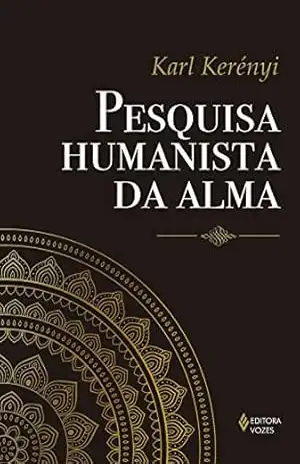 Capa do livro Pesquisa humanista da alma - Karl Kerényi