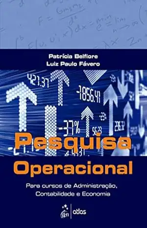 Pesquisa Operacional: Para Cursos de Administração, Contabilidade e Economia – Luiz Paulo Fávero