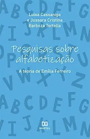 Capa do livro Pesquisas sobre alfabetização: a teoria de Emília Ferreiro - Maria Luisa Cassaniga Alves de Lima