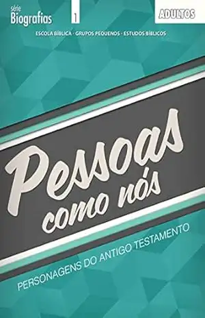 Pessoas como nós | Aluno: Personagens do Antigo Testamento (Biografias) – Editora Cristã Evangélica