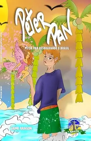PETER PAN DESBRAVANDO O BRASIL (Com Toque de Brasil) – Jaime Aragon