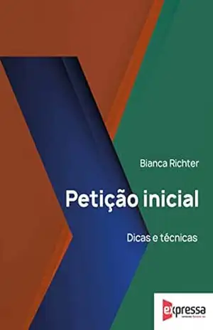 Capa do livro Petição Inicial: Dicas e técnicas - Bianca Richter