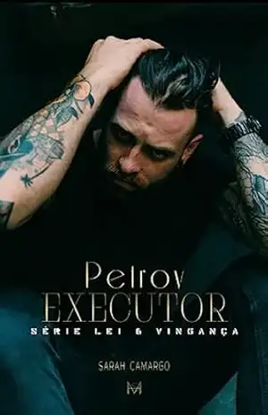 Petrov Executor (Law of Revenge Series Livro 4) – Sarah Camargo