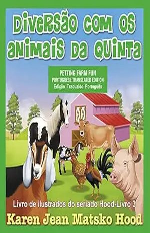 Petting Farm Fun, Translated Portuguese (Hood Picture Book Series Livro 3) – Karen Jean Matsko Hood