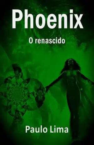 Phoenix – o Renascido – Paulo Lima