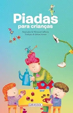 Piadas para Crianças – Florencia Cafferata Piadas para Crianças – Florencia Cafferata