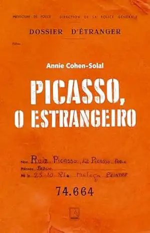 Picasso, o estrangeiro – Annie Cohen-Solal