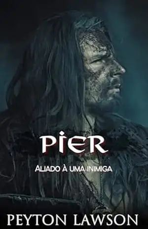 Pier: Aliado a uma inimiga: Romance Histórico Viking Ardente (Vikings Ardentes Livro 16) – Peyton Lawson