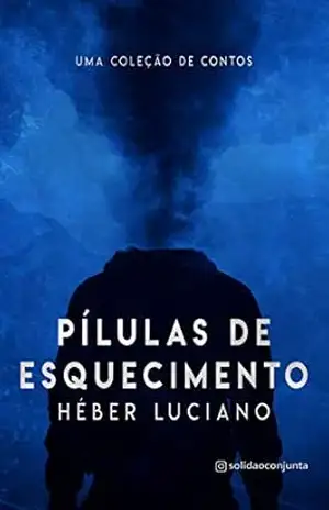 Pílulas de Esquecimento – Héber Luciano