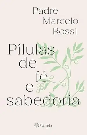 Pílulas de fé e sabedoria (Outros) – Padre Marcelo Rossi