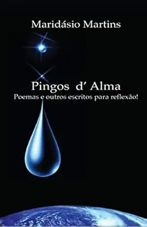Capa do livro Pingos d´Alma: Poemas e outros escritos para reflexão - Maridásio  Martins