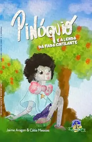 Pinóquio e o Encantamento da Fada Cintilante (Com Toque de Brasil) – Jaime  Aragon