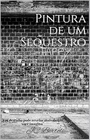 Pintura de um Sequestro – JC BERTOLI