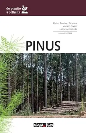 Pinus: do Plantio à Colheita – Rafael T. Resende