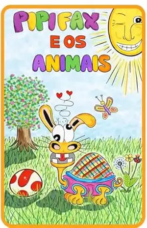 PIPIFAX e os Animais – A Grande Aventura da Amizade: Um encantador livro infantil sobre bondade, amizade e ajudar os outros | História para dormir para crianças dos 3 aos 7 anos - Christoph Koppi PIPIFAX e os Animais – A Grande Aventura da Amizade: Um encantador livro infantil sobre bondade, amizade e ajudar os outros | História para dormir para crianças dos 3 aos 7 anos - Christoph Koppi