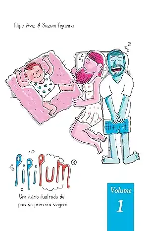 Baixar Pipipum Volume 1: Um diário ilustrado de pais de primeira viagem pdf, epub, mobi, eBook