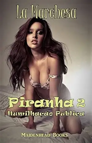 Piranha! 2 – Humilhação Pública – La Marchesa Piranha! 2 – Humilhação Pública – La Marchesa