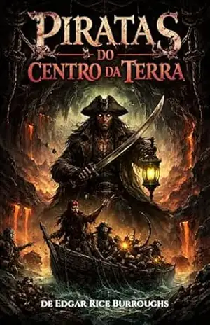 Piratas do Centro da Terra (No Centro da Terra Livro 3) – Edgar Rice Burroughs