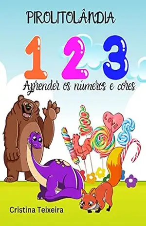 Pirolitolândia (Educational Portuguese Books for Young Minds –– Livros Didácticos em portugês para Crianças) – Cristina Teixeira