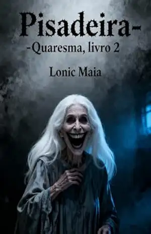 Pisadeira: Quaresma: Livro 2 – Lonic Maia