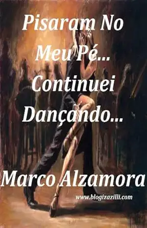 Pisaram No Meu Pé… Continuei Dançando… – Marco Alzamora