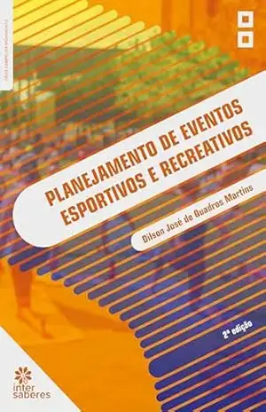 Planejamento de eventos esportivos e recreativos – Dilson José de Quadros Martins Planejamento de eventos esportivos e recreativos – Dilson José de Quadros Martins