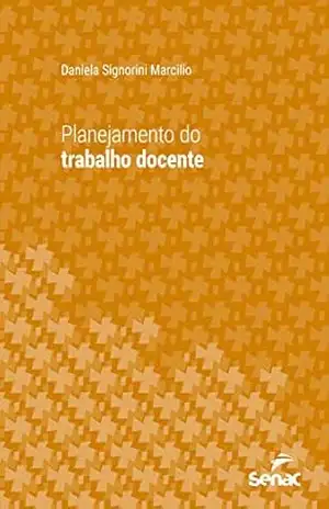 Planejamento do trabalho docente (Série Universitária) – Daniela Signorini Marcilio