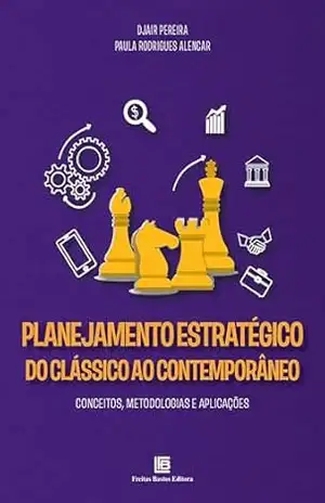 Capa do livro Planejamento Estratégico: Do Clássico ao Contemporâneo - Djair Pereira