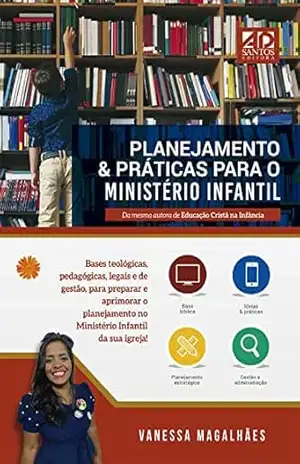 Planejamento & práticas para o ministério infantil – Vanessa Magalhães