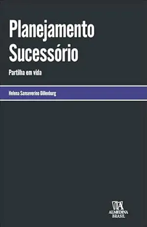 Capa do livro Planejamento sucessório: partilha em vida (Coleção Monografias) - Helena Sanseverino Dillenburg