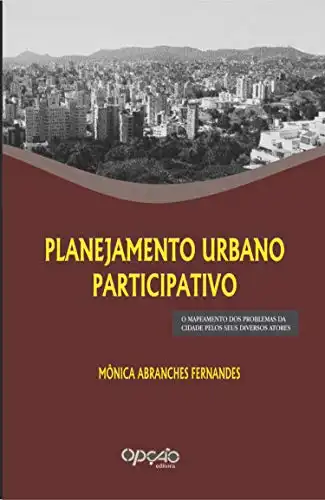 Baixar Planejamento urbano participativo: o mapeamento dos problemas da cidade pelos seus diversos atores pdf, epub, mobi, eBook