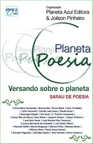 Planeta Poesia – Versando sobre o Planeta – Zélia de Oliveira Planeta Poesia – Versando sobre o Planeta – Zélia de Oliveira