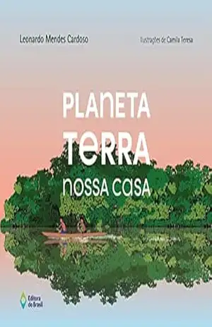 Planeta Terra nossa casa (Saúde do Planeta) – Leonardo Mendes Cardoso