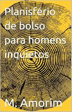 Capa do livro Planisfério de bolso para homens inquietos - M. Amorim