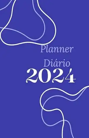 Planner 2024: Diário de Planejamento – WILLIAN DE SOUZA Planner 2024: Diário de Planejamento – WILLIAN DE SOUZA