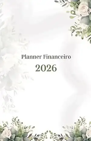 Capa do livro Planner Financeiro 2026: Organize suas finanças, planeje seus gastos e alcance seus objetivos com clareza e propósito - Diana Antonino