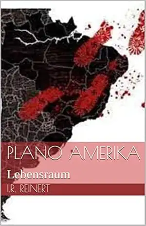 Plano Amerika: Lebensraum – I.R. Reinert