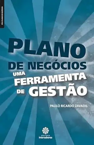 Plano de negócios:: uma ferramenta de gestão – Paulo Ricardo Zavadil Plano de negócios:: uma ferramenta de gestão – Paulo Ricardo Zavadil