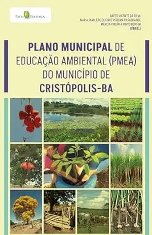 Plano municipal de educação ambiental (PMEA) do município de Cristópolis–BA – Darto Vicente Da Silva Plano municipal de educação ambiental (PMEA) do município de Cristópolis–BA – Darto Vicente Da Silva