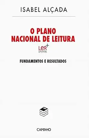 Plano Nacional de Leitura: Fundamentos e Resultados – Isabel Alçada