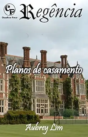 Capa do livro Planos de casamento – Regência 10 - Aubrey Lim