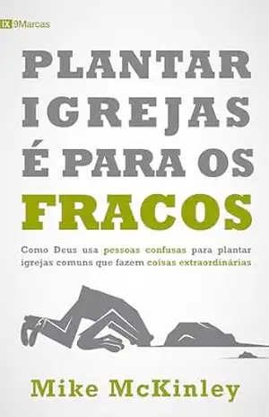 Plantar Igrejas é para fracos – Mike McKinley