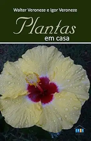 Capa do livro Plantas em Casa - Walter Antônio de Santi Veroneze