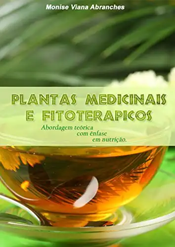 Baixar Plantas Medicinais e Fitoterápicos: abordagem teórica com ênfase em nutrição pdf, epub, mobi, eBook