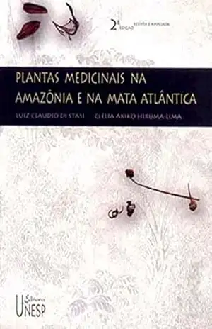 Plantas medicinais na Amazônia e na Mata Atlântica – 2ª edição – Luiz Claudio Di Stasi