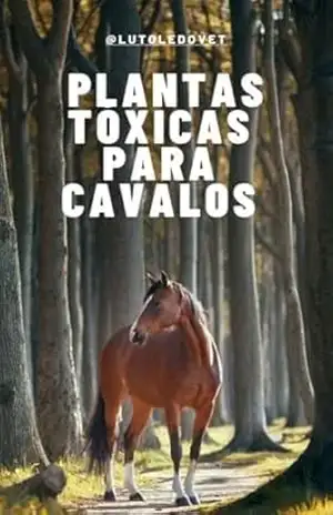 Plantas Tóxicas para Equinos – Luciana de Toledo Plantas Tóxicas para Equinos – Luciana de Toledo