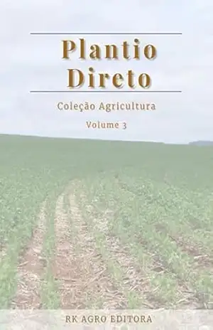 Plantio Direto – Org. Roger Rodrigo Santos – Ed. Adriano Dos Stephan