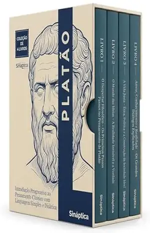 Platão Descomplicado – 4 Livros – Formação Intelectual e Pensamento Crítico com Base na Filosofia Antiga: Guia Completo do Pensamento Platônico com Explicações Detalhadas e Progressivas – Sináptica