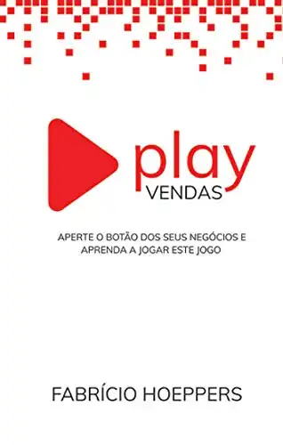 Baixar Play vendas: Aperte o botão dos seus negócios e aprenda a jogar este jogo pdf, epub, mobi, eBook